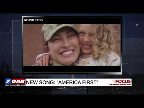 Natasha Owens discusses her song "America First" with "IN FOCUS” on One America News Network