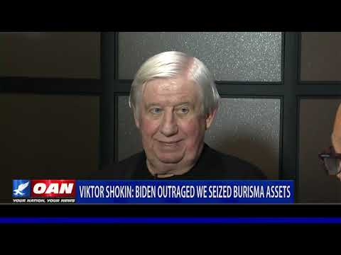 Viktor Shokin: Biden outraged we seized Burisma assets