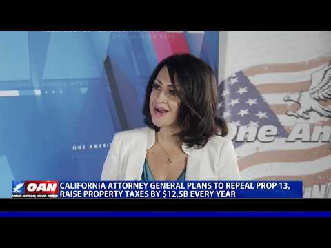 Calif. attorney general plans to repeal Prop 13, raise property taxes by $12.5B every year