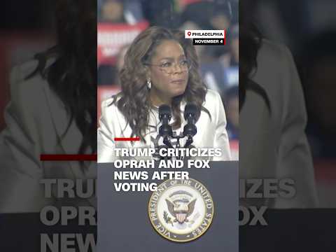 Trump criticizes Oprah and Fox News after voting