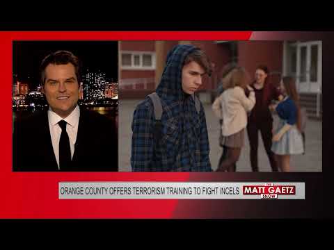The Matt Gaetz Show – Orange County, CA. Offers Terrorism Training To Fight Incels – 1/14/25