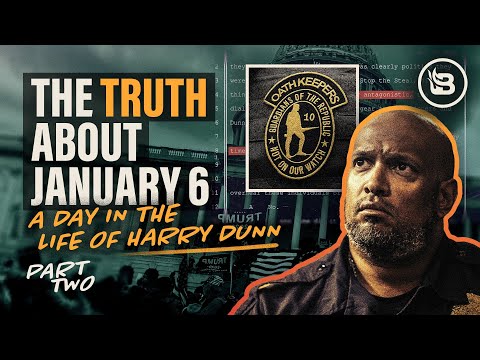 A Day in the Life of Harry Dunn: Part Two — The Oath Keepers | The Truth About January 6