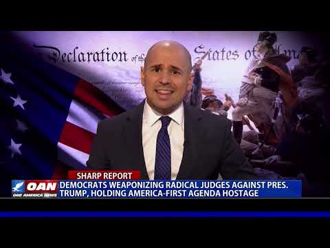 Democrats Weaponizing Radical Judges To Stop President Trump