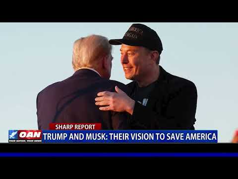 Trump and Musk: Their Vision to Save America