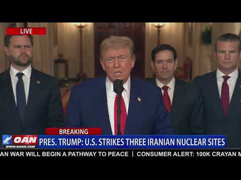 TRUMP FULL SPEECH: ANNOUNCES SUCCESSFUL STRIKE ON IRAN’S NUCLEAR SITES