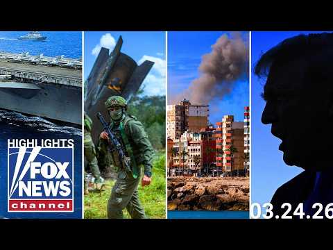 Fox News Highlights – March 24th, 2026